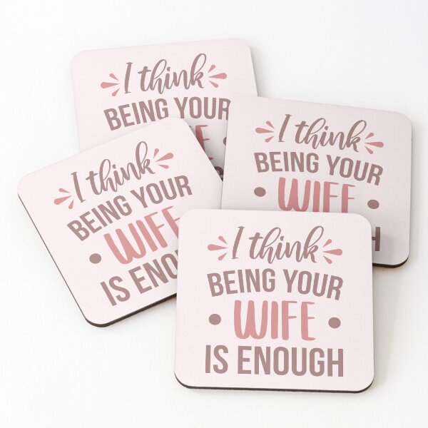 Item preview, I Think Being Your Wife Is Enough designed and sold by ClaudiaGrosso.