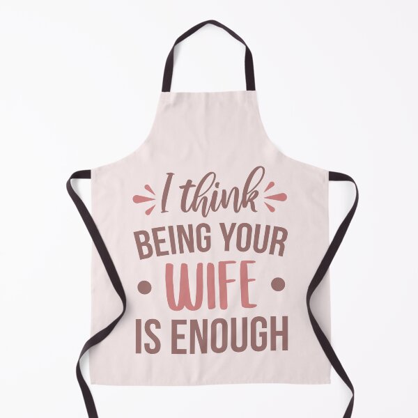 Item preview, I Think Being Your Wife Is Enough designed and sold by ClaudiaGrosso.