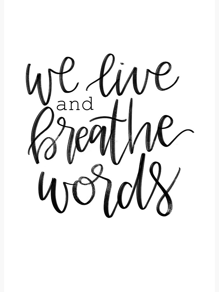 We live and breathe words Art Board Print for Sale by Bookishletters