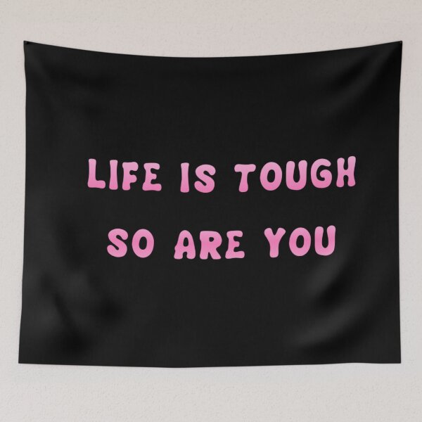 Item preview, Life is tough, so are you  designed and sold by ThemindofTee.
