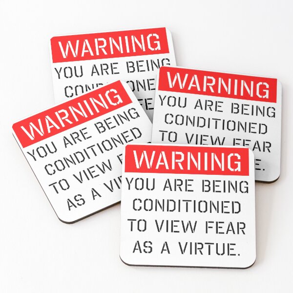 Item preview, You are being conditioned to view fear as a virtue, brainwashed designed and sold by ArtOfRebellion.