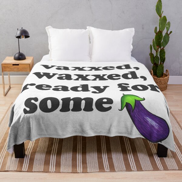 Item preview, Vaxxed Waxxed Ready For Some...Eggplant Emoji designed and sold by The White Bat.
