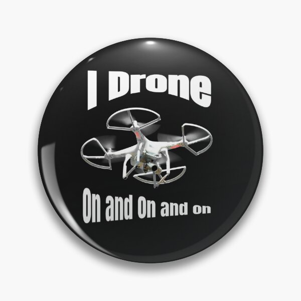 Item preview, I Drone On and On and ON designed and sold by TastySpace.
