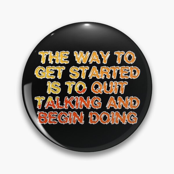 Item preview, The Way To Get Started Is To Quit Talking And Begin Doing designed and sold by askarne.