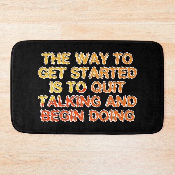 Item preview, The Way To Get Started Is To Quit Talking And Begin Doing designed and sold by askarne.