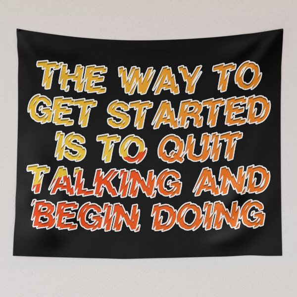 Item preview, The Way To Get Started Is To Quit Talking And Begin Doing designed and sold by askarne.