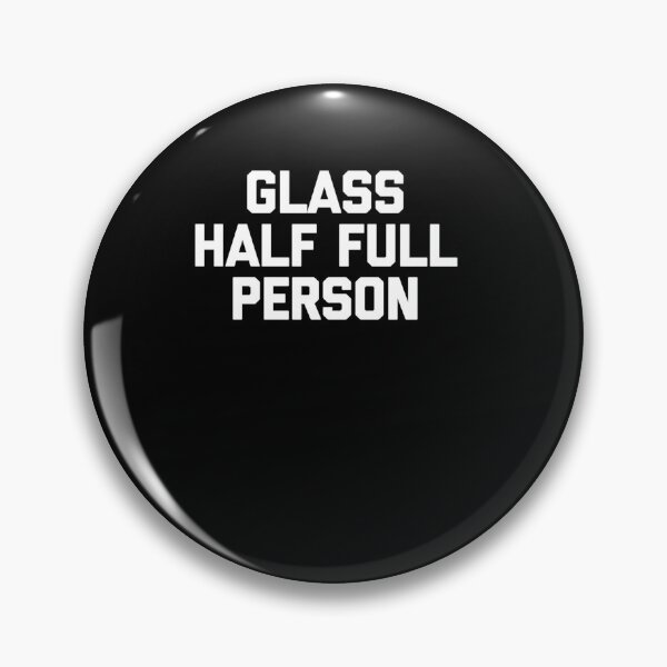 Item preview, Glass Half Full Person Tshirt funny saying sarcastic novelty designed and sold by HYMKQXK.