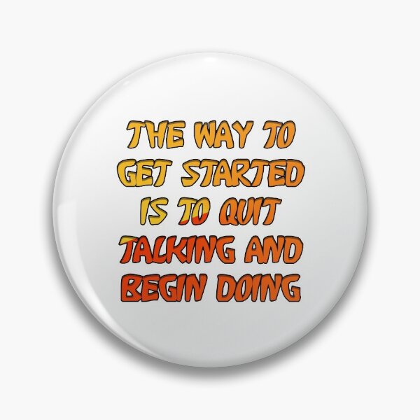 Item preview, The Way To Get Started Is To Quit Talking And Begin Doing designed and sold by askarne.