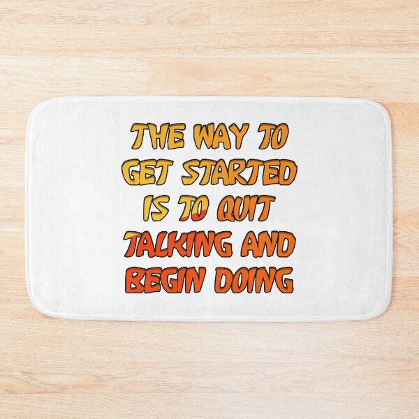 Item preview, The Way To Get Started Is To Quit Talking And Begin Doing designed and sold by askarne.