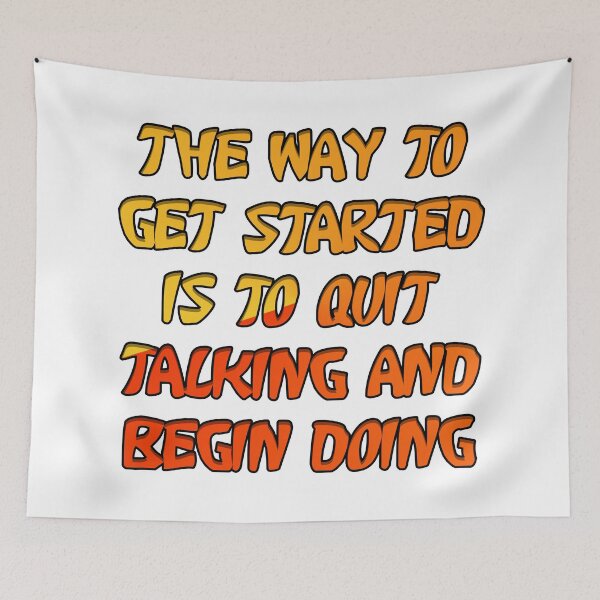 Item preview, The Way To Get Started Is To Quit Talking And Begin Doing designed and sold by askarne.