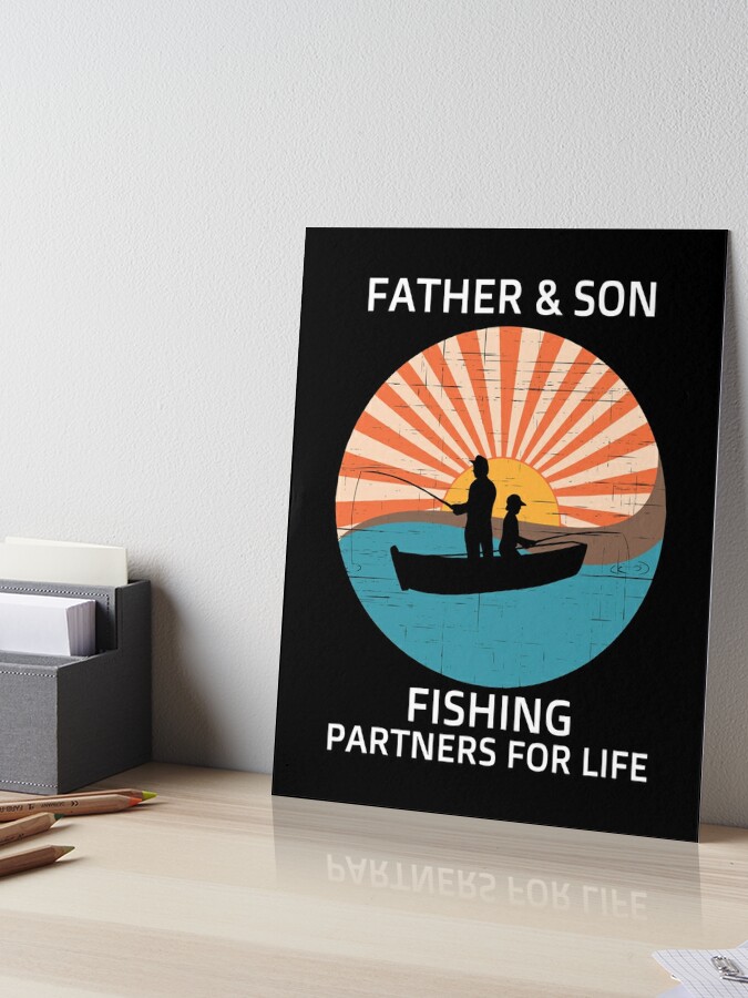 Father and Son Fishing Partners For Life Father's Day Gift Art