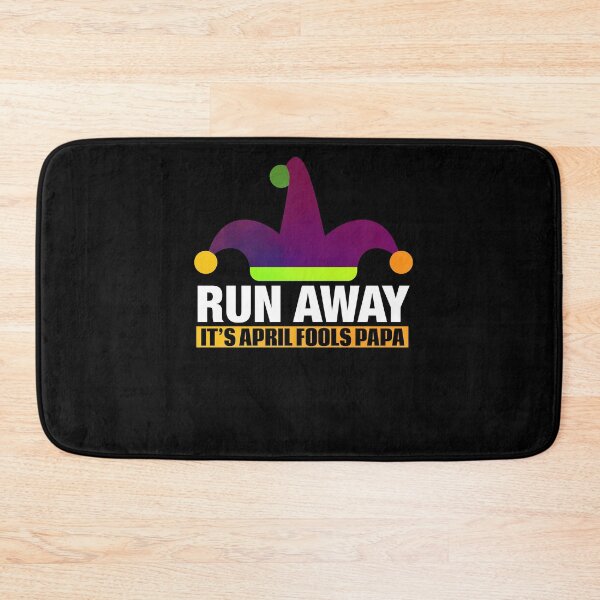 Item preview, Run Away It's April Fools Papa designed and sold by RedQuality.