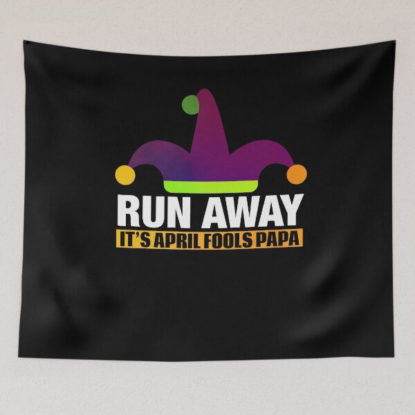 Item preview, Run Away It's April Fools Papa designed and sold by RedQuality.