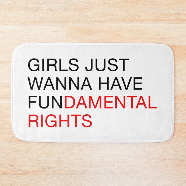 Item preview, GIRLS JUST WANNA HAVE FUNDAMENTAL RIGHTS designed and sold by rbytgr.