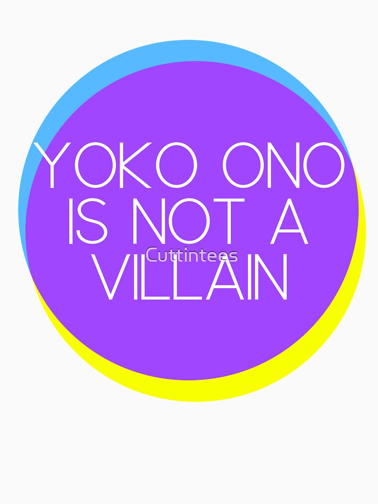 Yoko Ono is not a Villain by Cuttintees