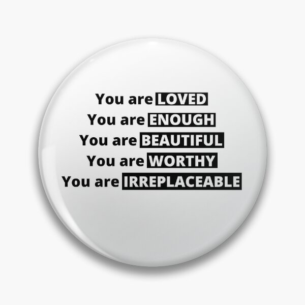 Item preview, You are loved You are ENOUGH You are Beautiful You are Worthy You are IRREPLACEABLE, positivity self worth self love self care gift Affirmation designed and sold by AwesomeUnique.