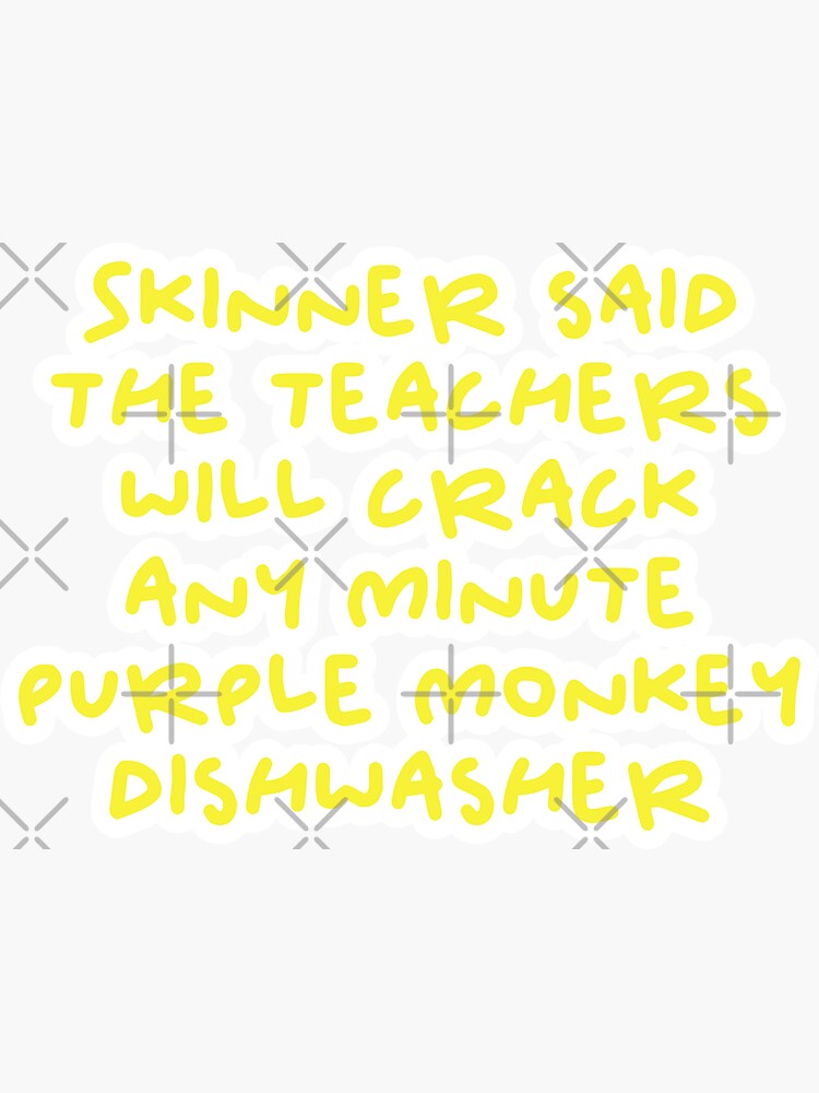 "purple monkey dishwasher skinner quote design" Sticker for Sale by