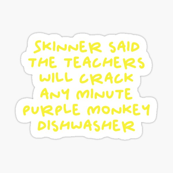 "purple monkey dishwasher skinner quote design" Sticker for Sale by