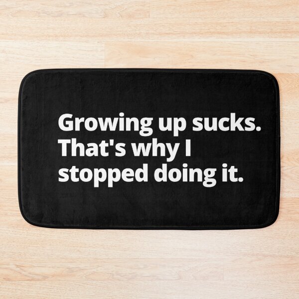 Item preview, Growing Up Sucks That's Why I Stopped Doing It ABDL Age Regression Agere designed and sold by Johan Liebert.