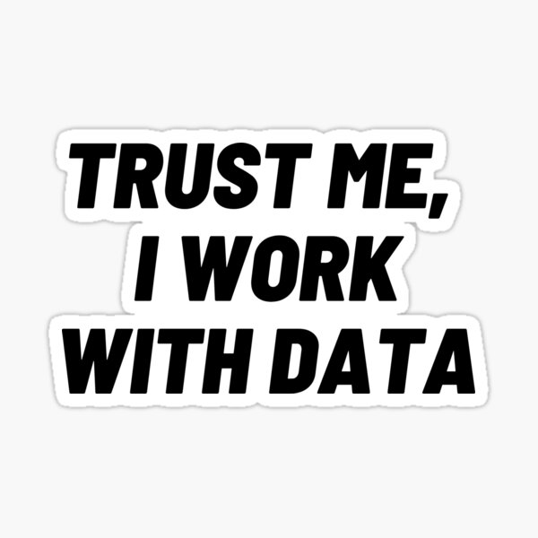 Trust me, I work with DATA Sticker