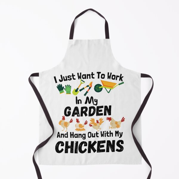 Item preview,  I just want to work in my garden and hang out with my chickens, I love gardening and chickens designed and sold by BlackAble.