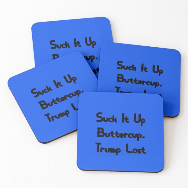 Item preview, Suck it up Buttercup, Trump Lost designed and sold by FerrariKing.