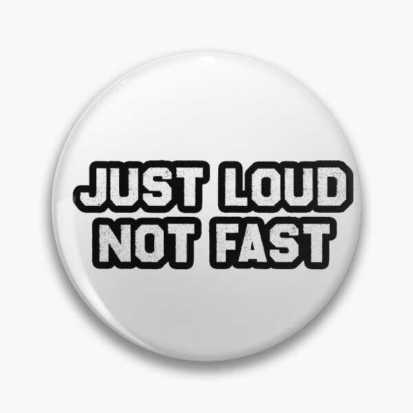 Item preview, Just Loud Not Fast designed and sold by HarrietShop1.