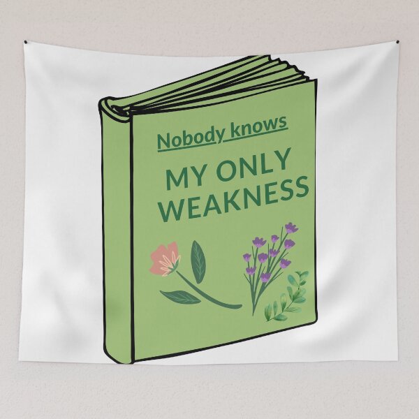 Item preview, Nobody knows my only weakness designed and sold by frovin.