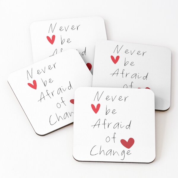 Item preview, NEVER BE AFRAID OF CHANGE  designed and sold by RababE.