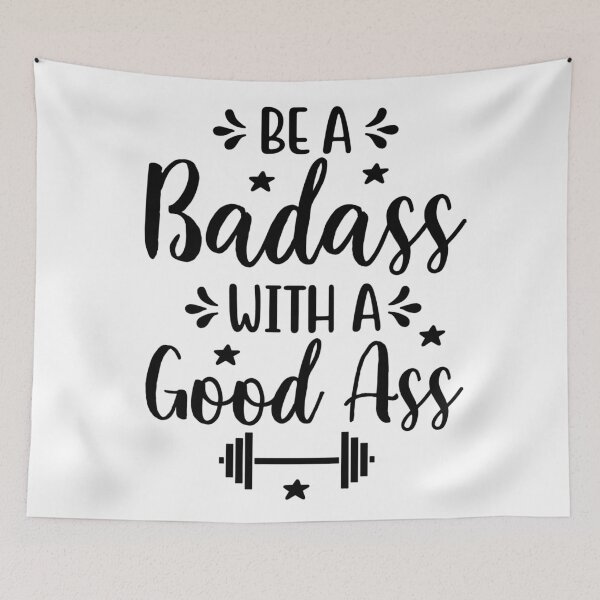 Item preview, Be A Badass With A Good Ass | Funny designed and sold by KarolinaPaz.