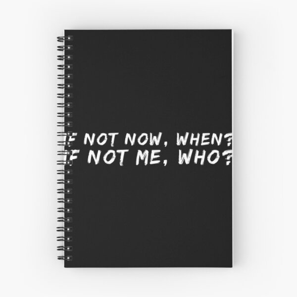 Item preview, If Not Now, When? If Not Me, Who? designed and sold by DankDreamz.