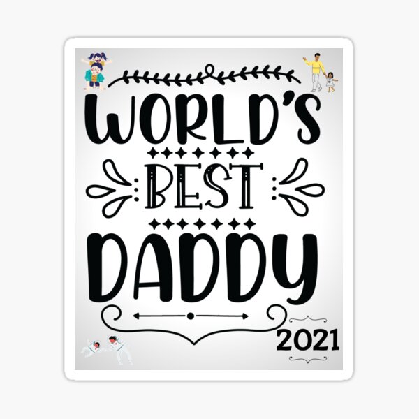 Worlds Best Daddy 2021 Sticker