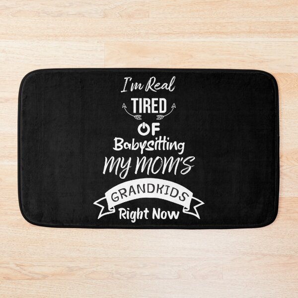 Item preview, Funny Gift - I'm Real Tired Of Babysitting My Mom's Grandkids Right Now Vintage  designed and sold by JustBeStylish.