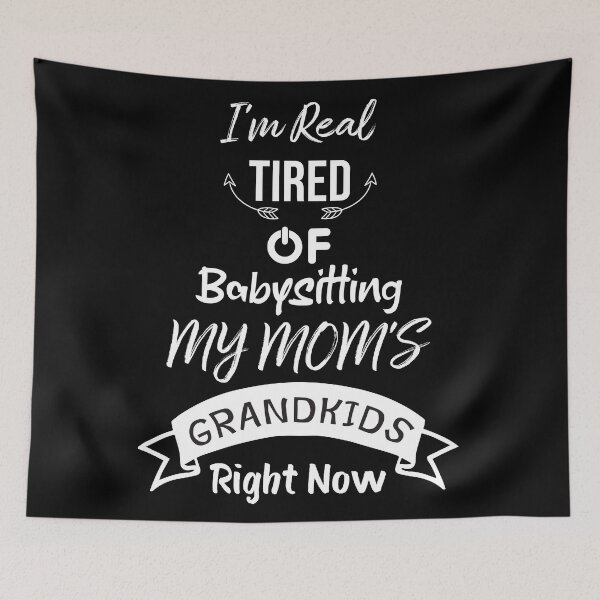 Item preview, Funny Gift - I'm Real Tired Of Babysitting My Mom's Grandkids Right Now Vintage  designed and sold by JustBeStylish.
