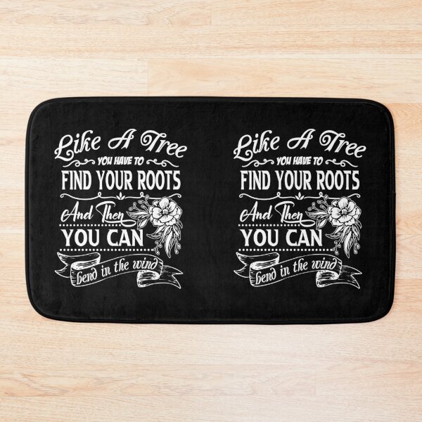 Item preview, Like a tree you have to find your roots and then you can bend in the wind. designed and sold by Beefytee.