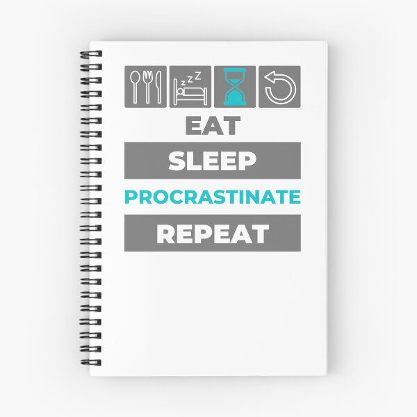Item preview, Eat Sleep Procrastinate Repeat designed and sold by NavyOx.