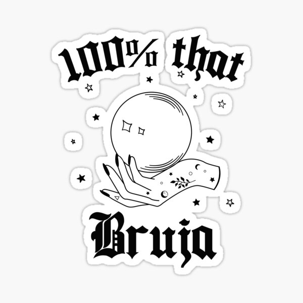 100% that Bruja Funny Latina Sticker
