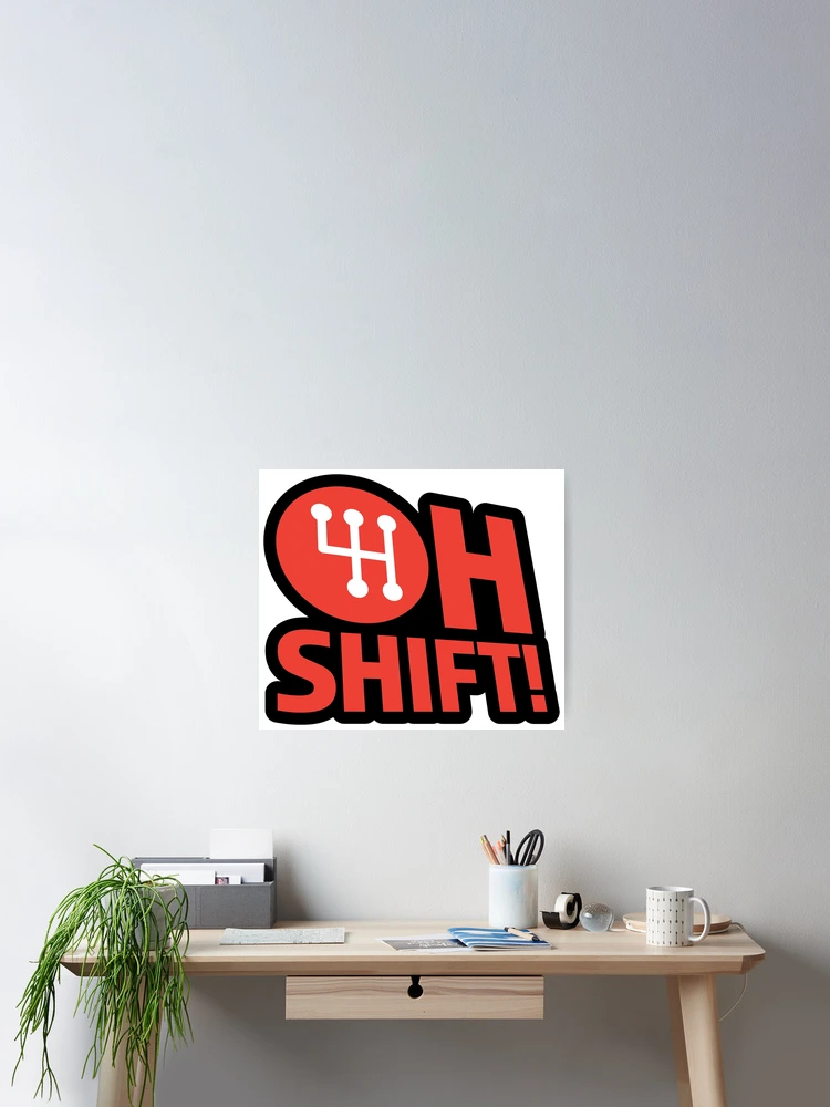 Thumbnail 2 of 3, Poster, Oh Shift designed and sold by BLVDdesign.
