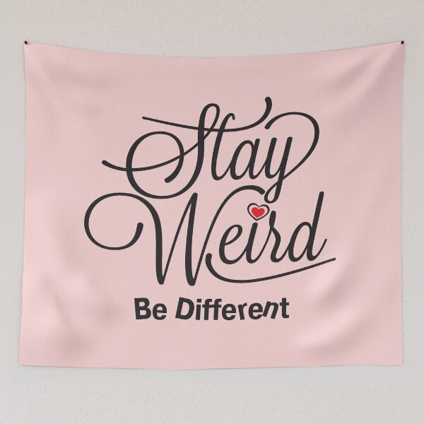 Item preview, Stay Weird Be Different designed and sold by CFox-Designs.