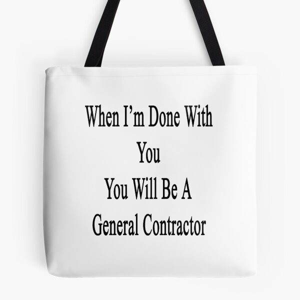 Item preview, When I'm Done With You You Will Be A General Contractor  designed and sold by supernova23.