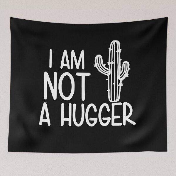 Item preview, I Am Not A Hugger Cactus designed and sold by ZimbomDesigner.