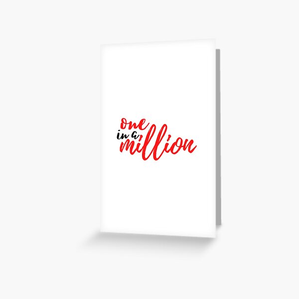 One In A Million Greeting Cards Redbubble
