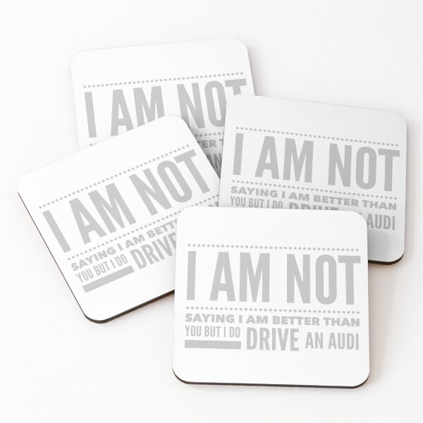 Item preview, I Am Not Saying I Am Better Than You But I Do Drive An Audi. designed and sold by MrCsStores.