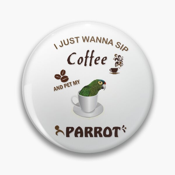 Item preview, i just wanna sip coffee and pet my parrot designed and sold by obscurite.