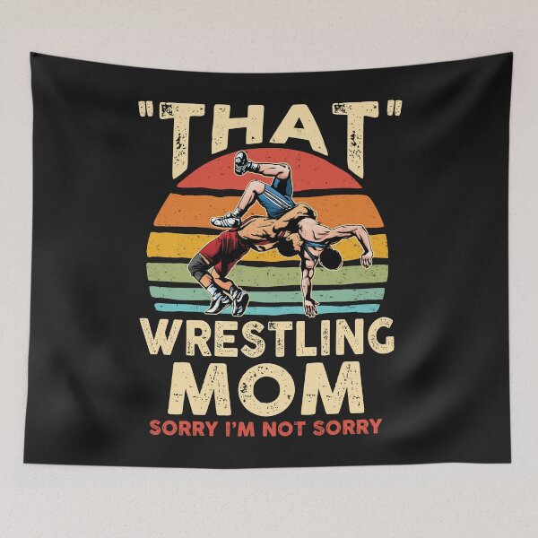 Item preview, Wrestling Mom Sorry I Am Not Sorry Funny Gift designed and sold by teest2209.