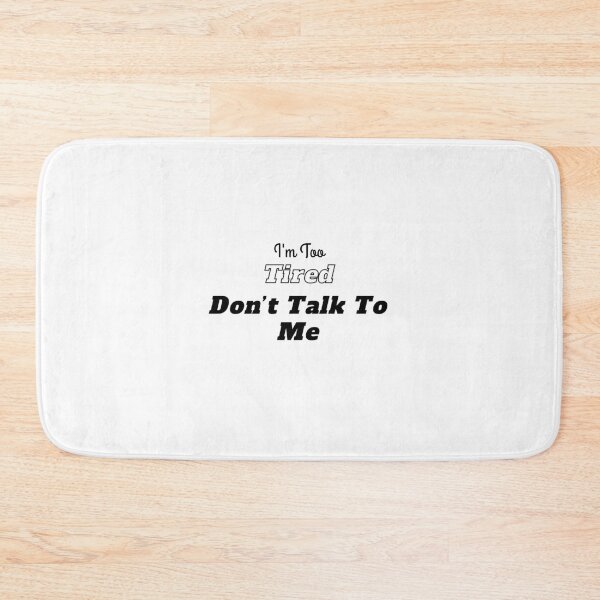 Item preview, I'm Too Tired Don't Talk To Me , Funny, Sarcastic, Novelty , Humor  designed and sold by hemokhtar.