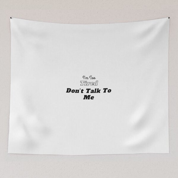 Item preview, I'm Too Tired Don't Talk To Me , Funny, Sarcastic, Novelty , Humor  designed and sold by hemokhtar.