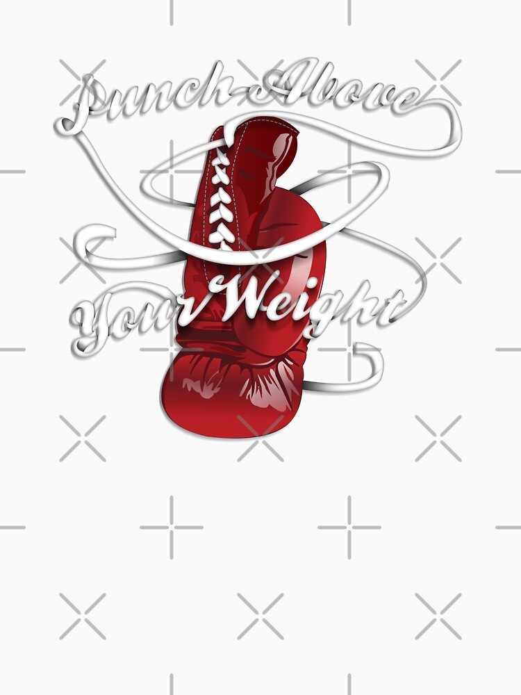 "Punch Above Your Weight " Tshirt for Sale by BenClark Redbubble