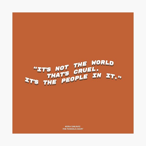 Item preview, “It’s not the world that’s cruel. It’s the people in it.” designed and sold by oeufcreatif.