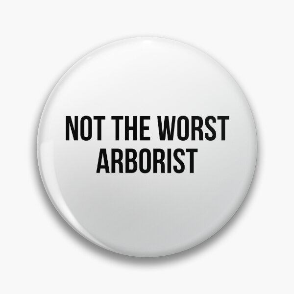 Artikelvorschau, not the worst arborist entworfen und verkauft von Realpeoplegift.